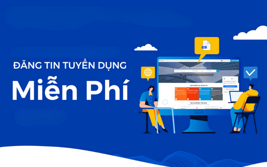 Đăng Tin Tuyển Dụng Miễn Phí, Uy Tín, Hiệu Quả 2024