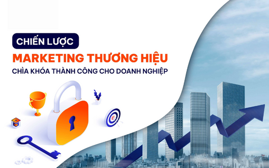 5 Chiến Dịch Marketing Thương Hiệu Phổ Biến Mà Bạn Cần Biết