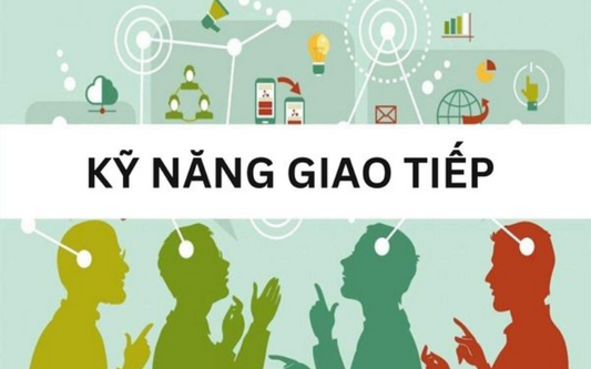 Kỹ năng giao tiếp là gì? Cách cải thiện giao tiếp hiệu quả