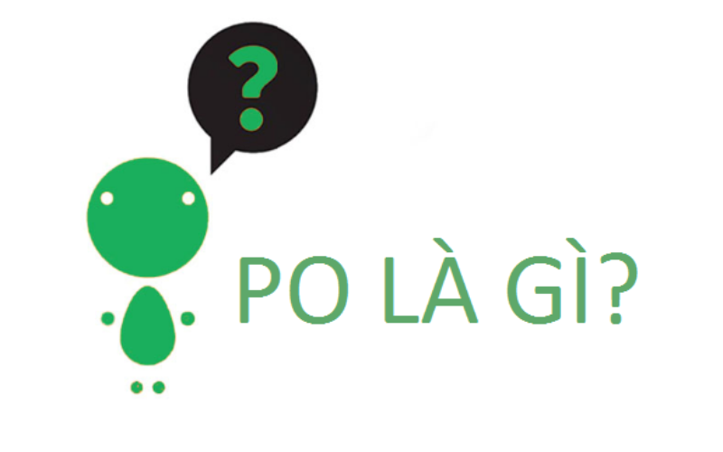 PO là gì? 4 loại PO phổ biến: Bạn đã biết hết chưa?