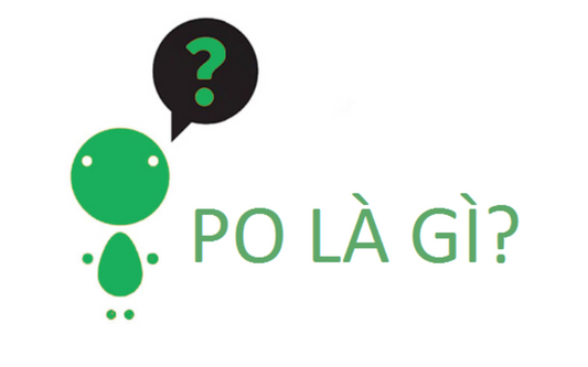 PO là gì? 4 loại PO phổ biến: Bạn đã biết hết chưa?