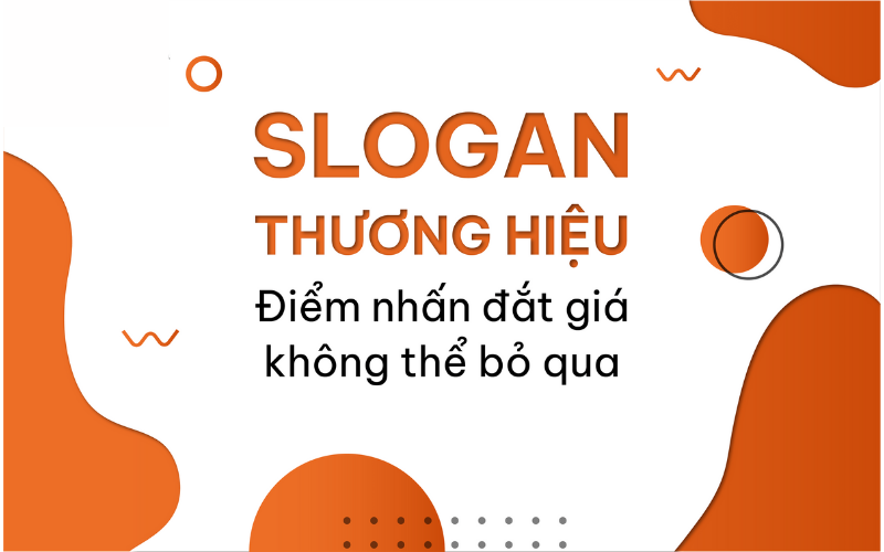 Khám Phá Hơn 20+ Slogan Thương Hiệu Nổi Tiếng: Bí Quyết Tạo Nên Thành Công