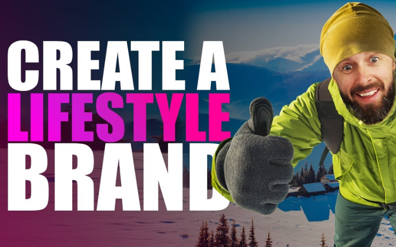 Thương hiệu theo phong cách sống (Lifestyle Brand) - Xây dựng thế giới riêng