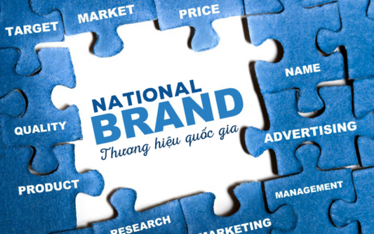 Thương hiệu Quốc gia (National Brand) - Xây dựng uy tín và sức mạnh cho đất nước