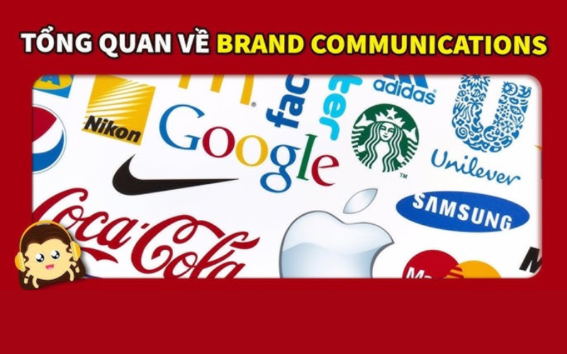 Truyền thông thương hiệu - Brand communication: Khám phá những xu hướng mới nhất