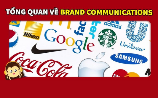 Truyền thông thương hiệu - Brand communication: Khám phá những xu hướng mới nhất